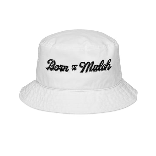 Born to Mulch – Embroidered Bucket Hat for Garden Lovers 🌱🪣