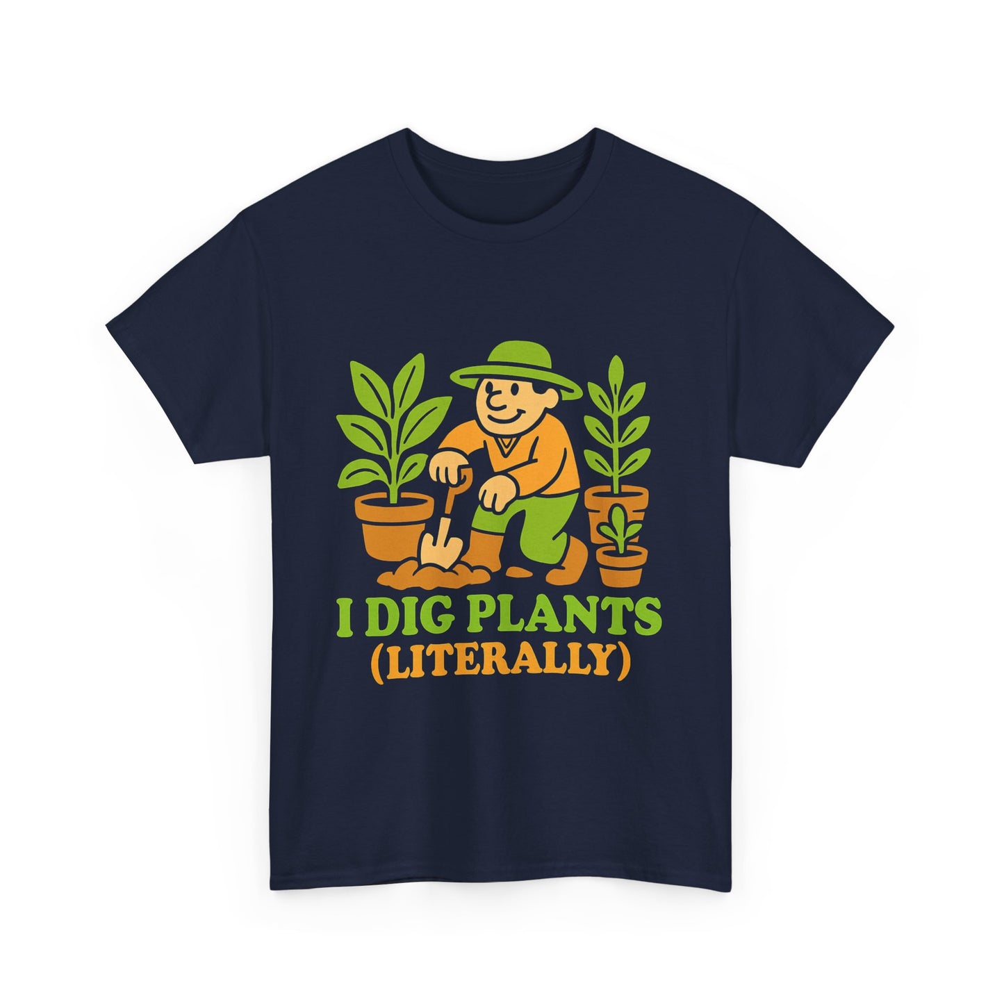 I Dig Plants (Literally) T-Shirt