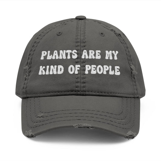Plants Are My Kind of People - Embroidered Distressed Cap