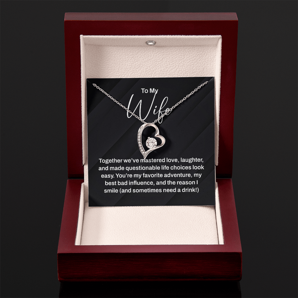 To My Wife Necklace - For The Woman You Make Questionable Choices With!