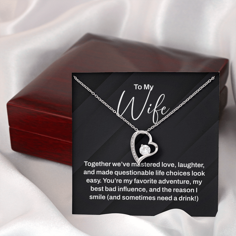 To My Wife Necklace - For The Woman You Make Questionable Choices With!