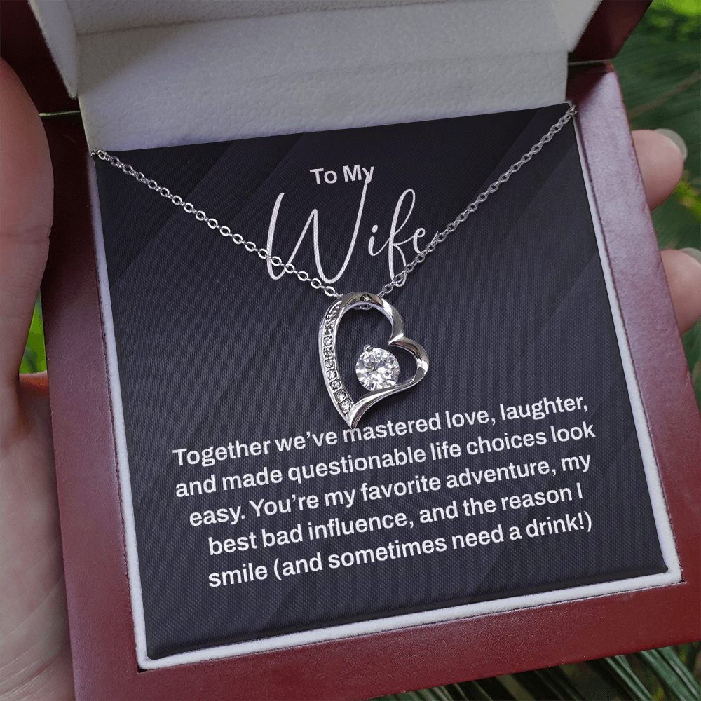 To My Wife Necklace - For The Woman You Make Questionable Choices With!
