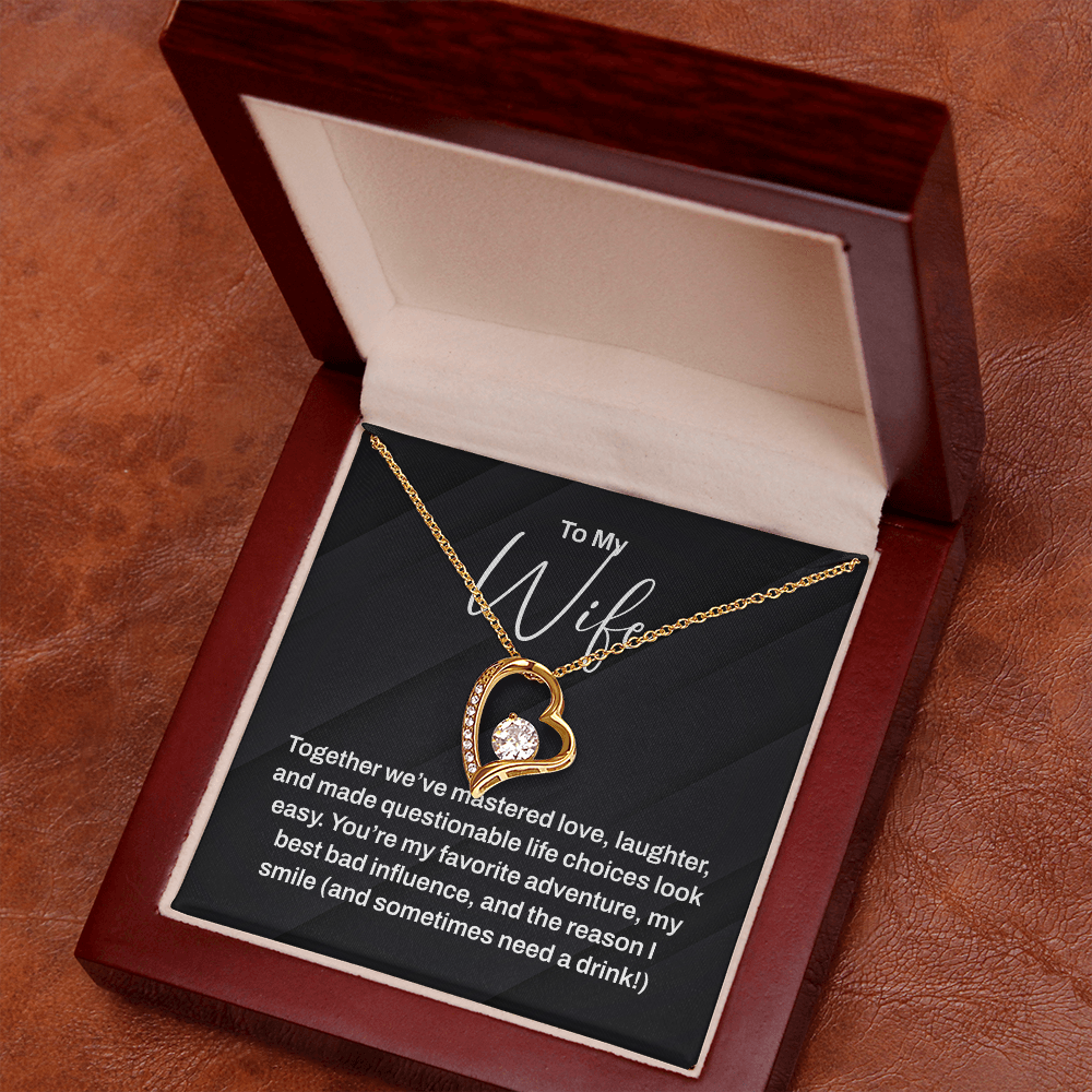 To My Wife Necklace - For The Woman You Make Questionable Choices With!
