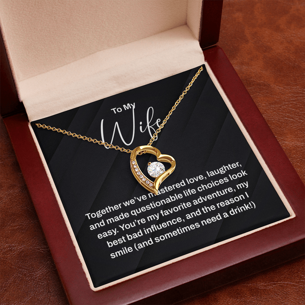 To My Wife Necklace - For The Woman You Make Questionable Choices With!