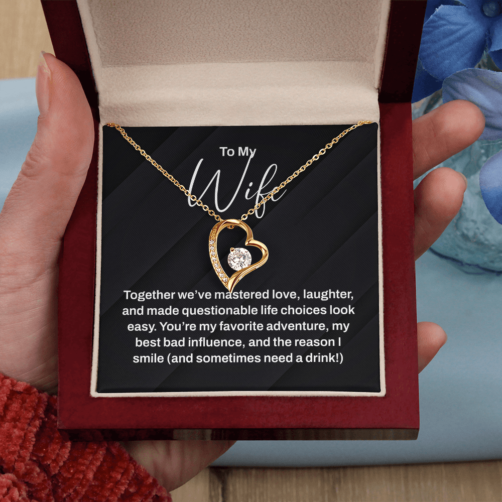 To My Wife Necklace - For The Woman You Make Questionable Choices With!