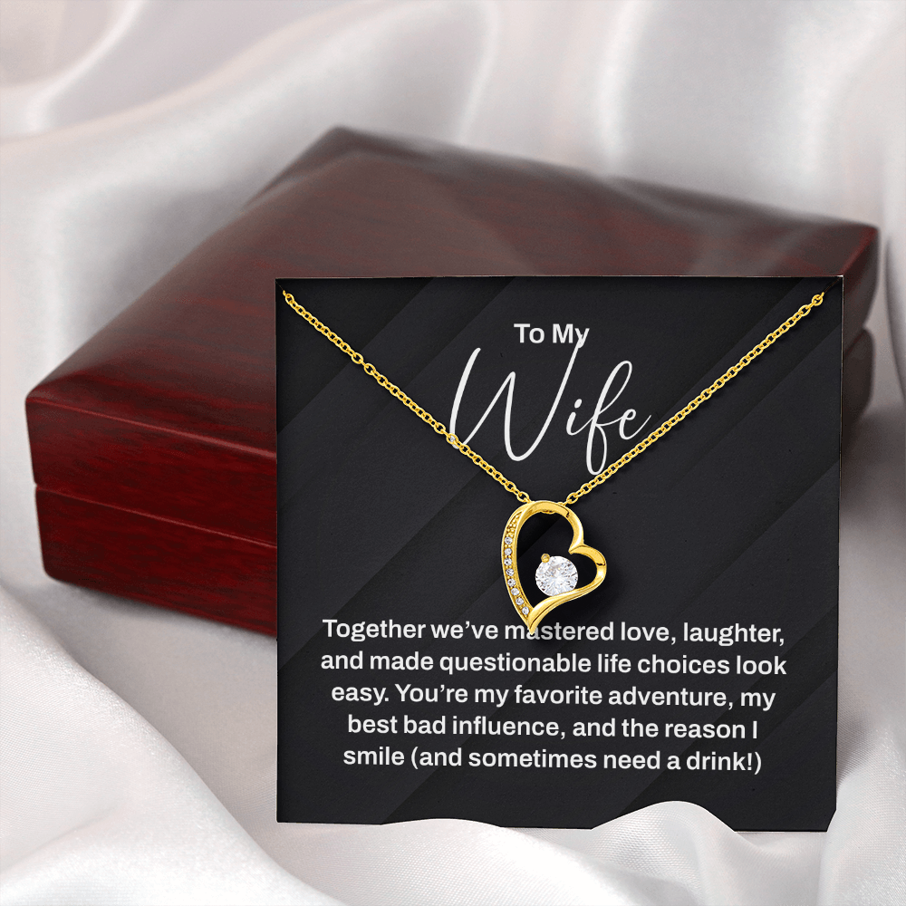 To My Wife Necklace - For The Woman You Make Questionable Choices With!