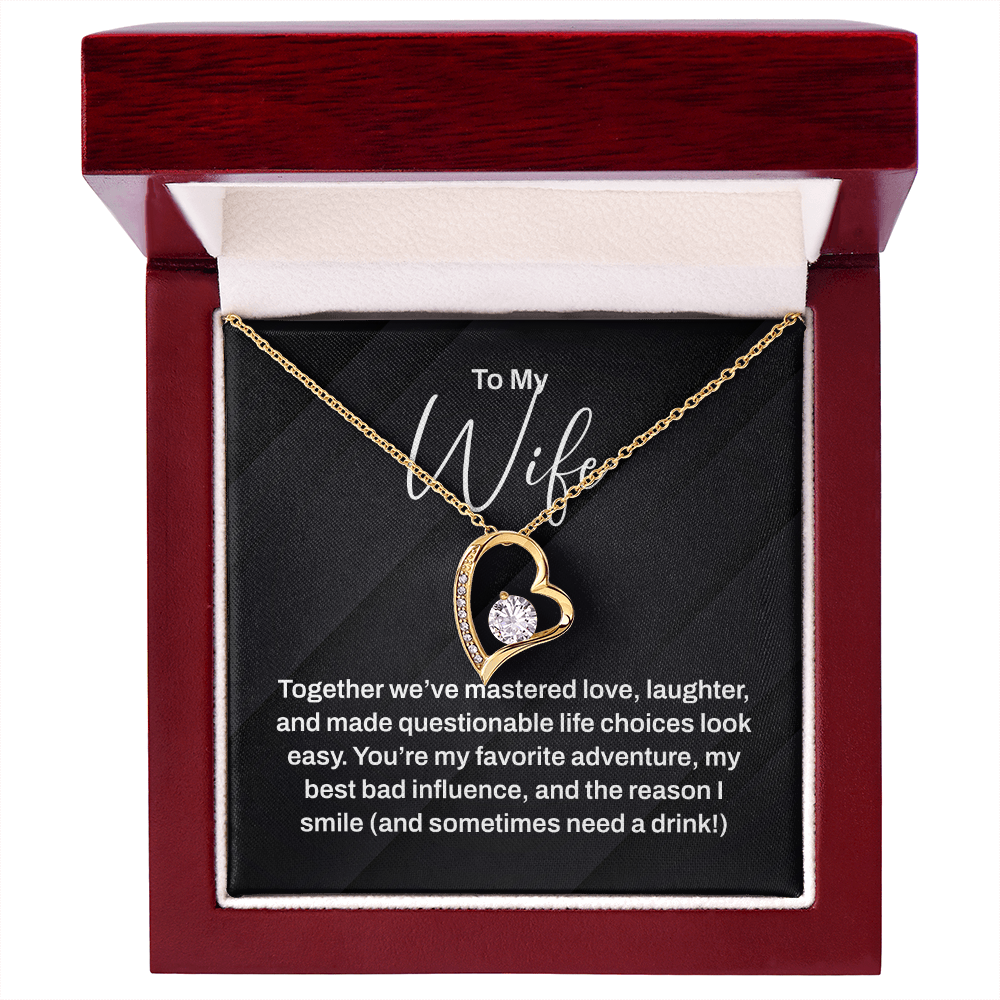 To My Wife Necklace - For The Woman You Make Questionable Choices With!