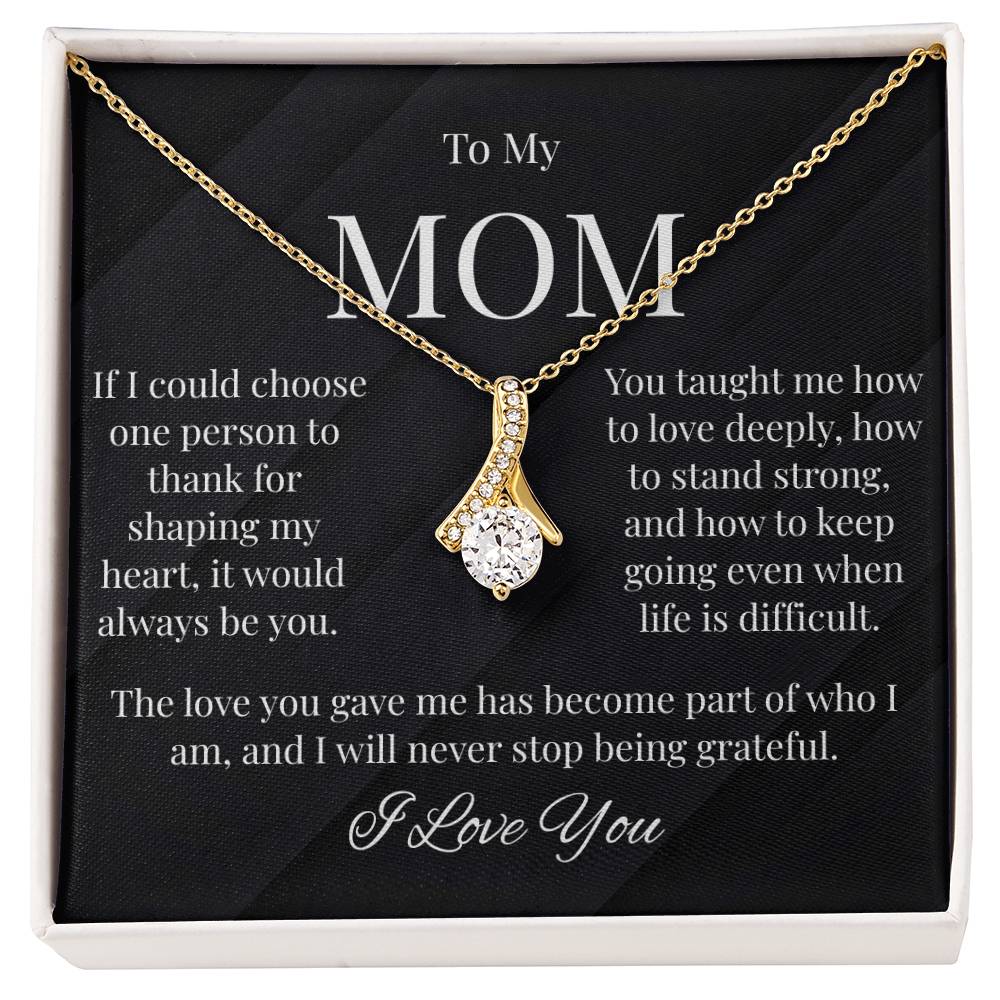 To My Mom – Thank You For Shaping My Heart