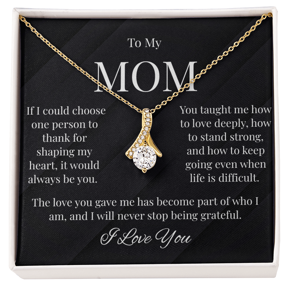 To My Mom – Thank You For Shaping My Heart