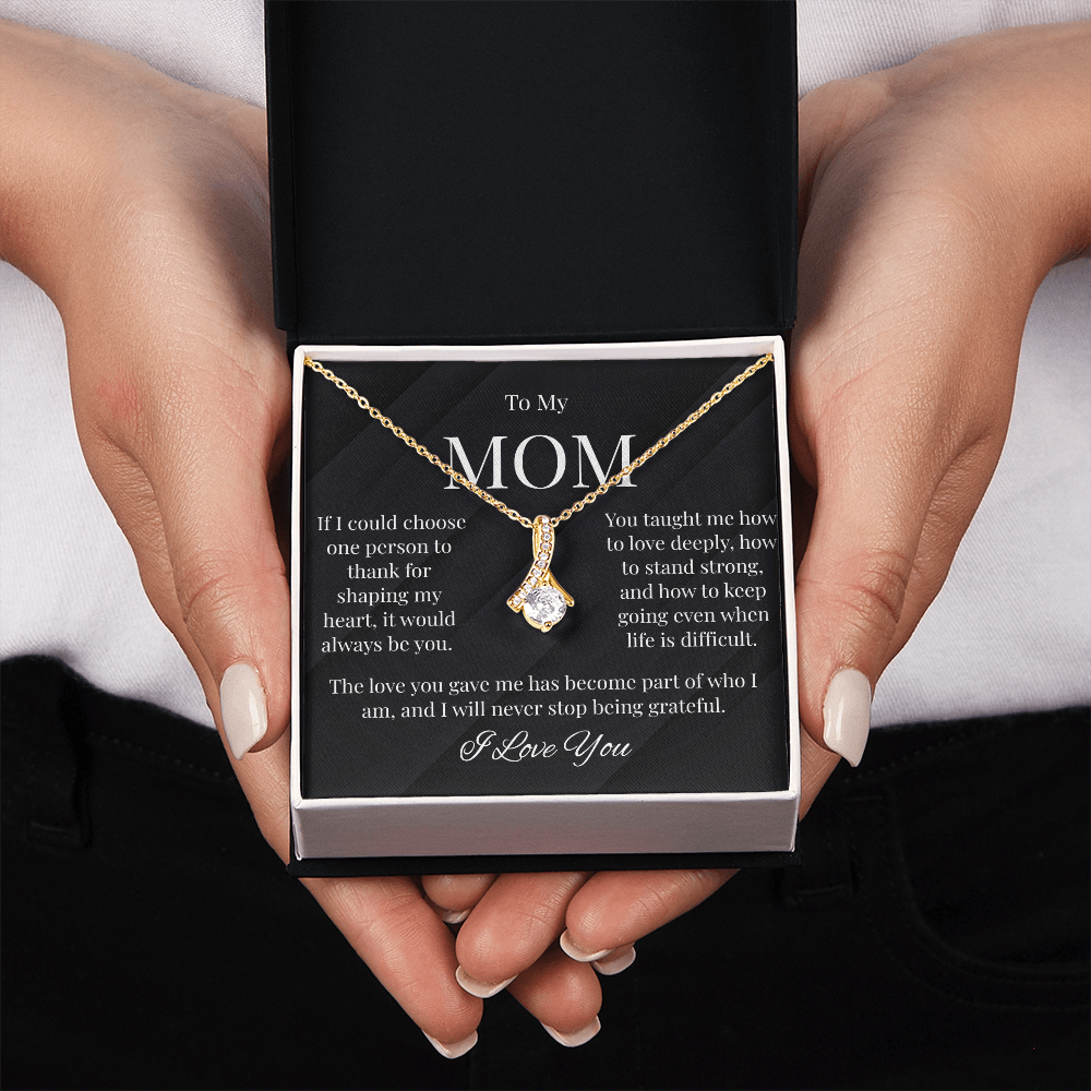 To My Mom – Thank You For Shaping My Heart
