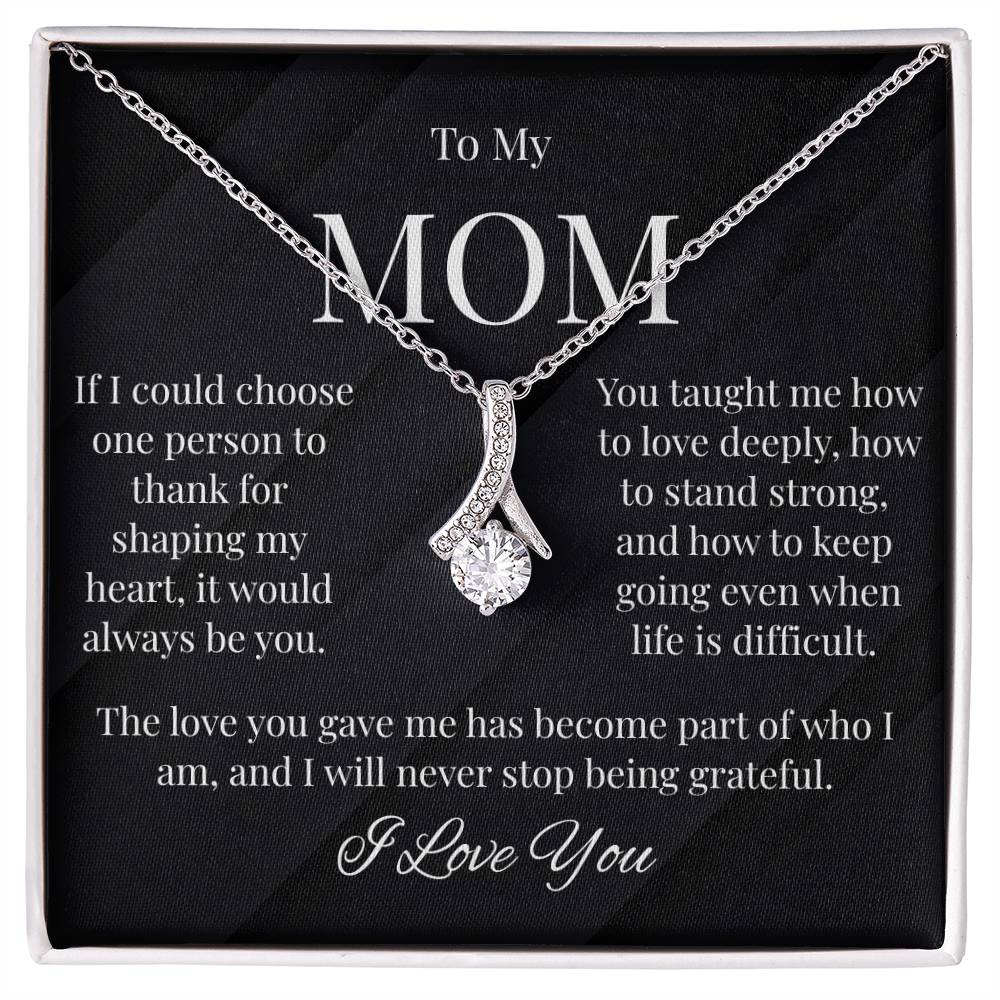 To My Mom – Thank You For Shaping My Heart
