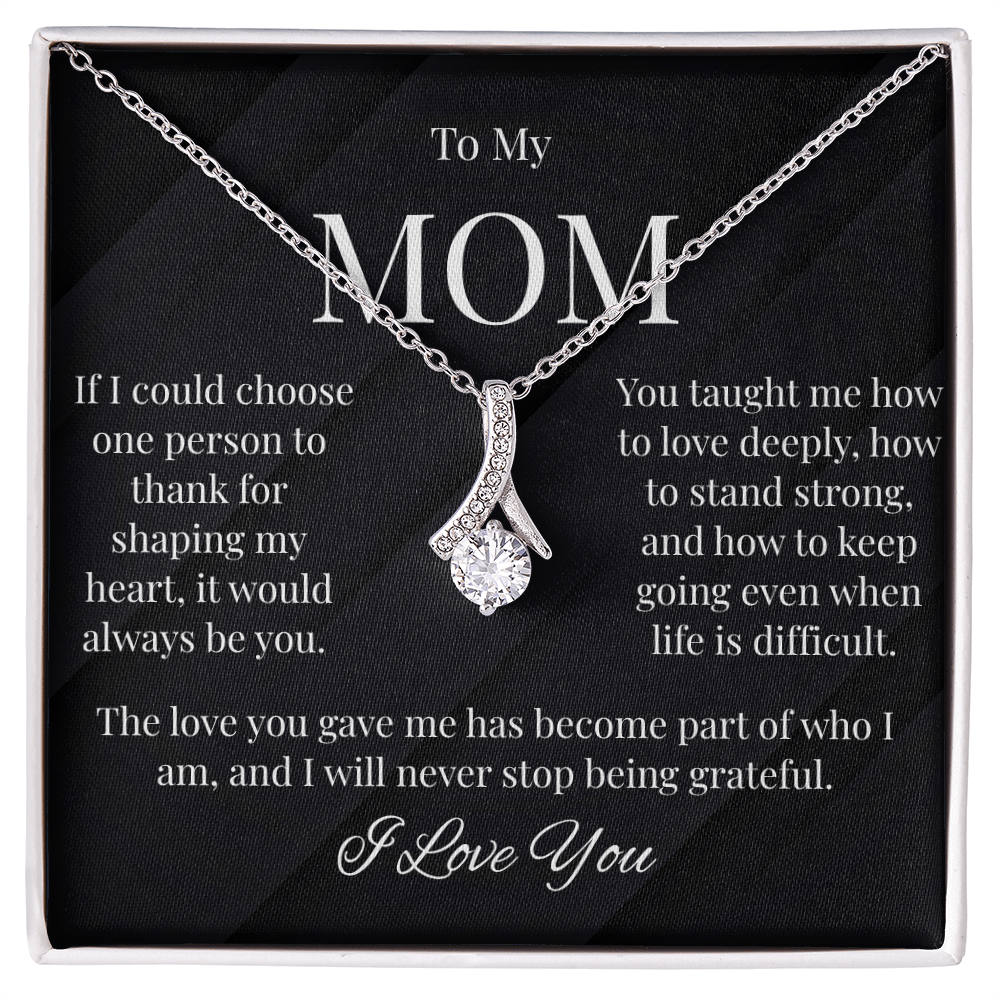 To My Mom – Thank You For Shaping My Heart