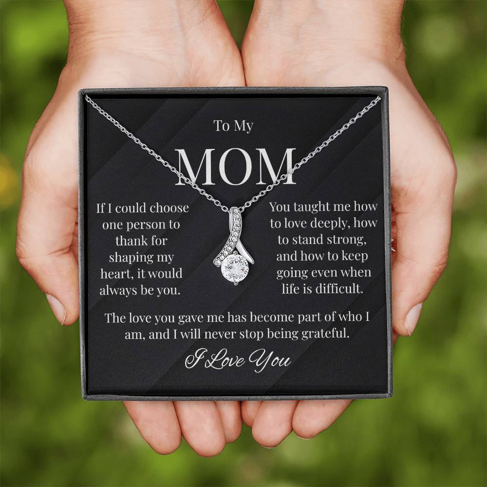 To My Mom – Thank You For Shaping My Heart