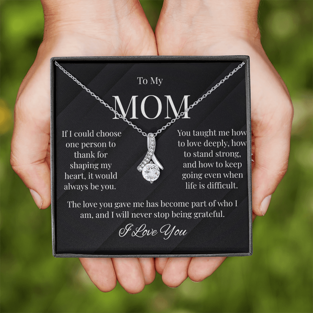 To My Mom – Thank You For Shaping My Heart