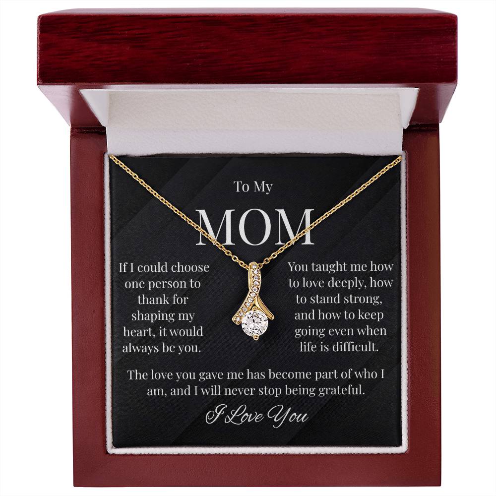 To My Mom – Thank You For Shaping My Heart