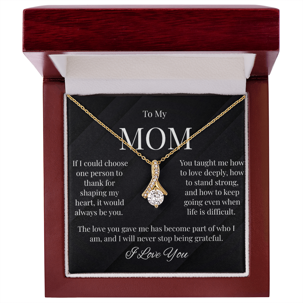 To My Mom – Thank You For Shaping My Heart