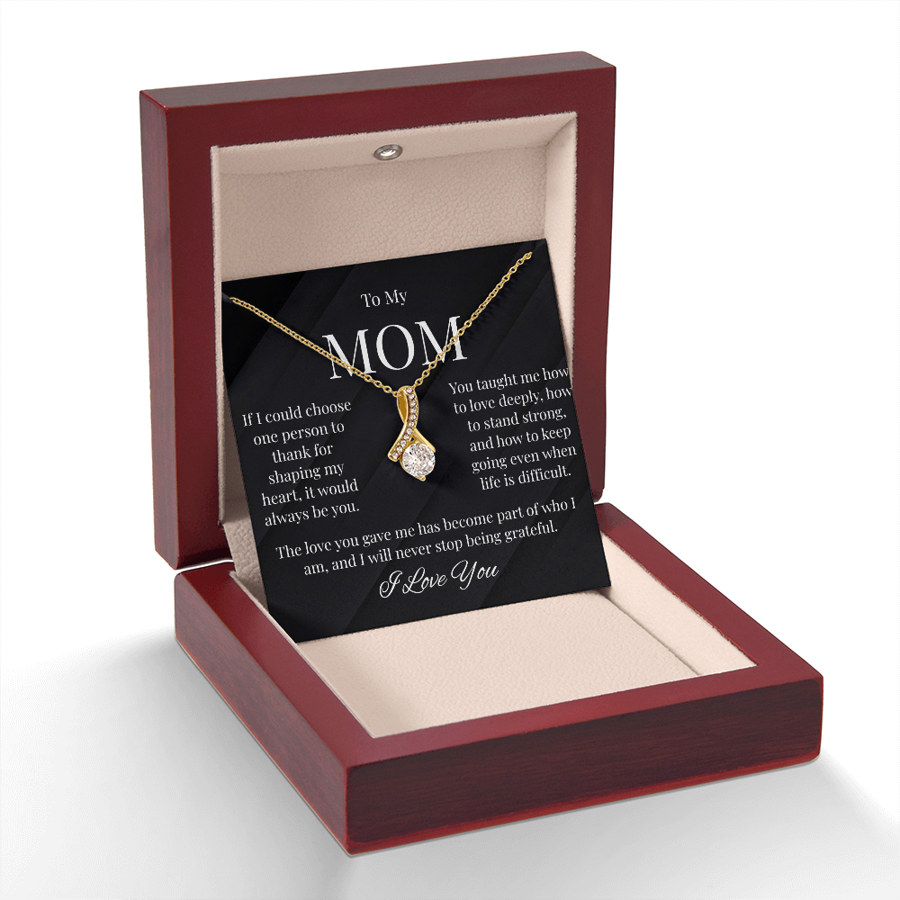 To My Mom – Thank You For Shaping My Heart