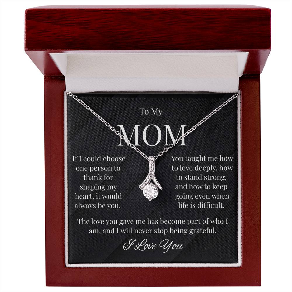 To My Mom – Thank You For Shaping My Heart