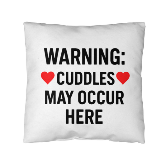 Warning: Cuddles May Occur Here Pillow