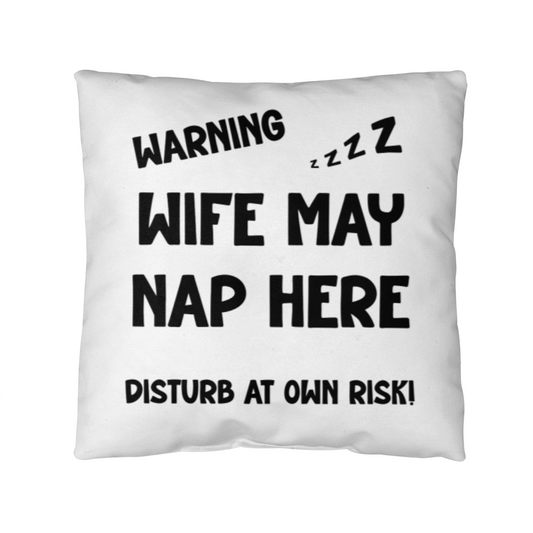 Warning Wife May Nap Pillow