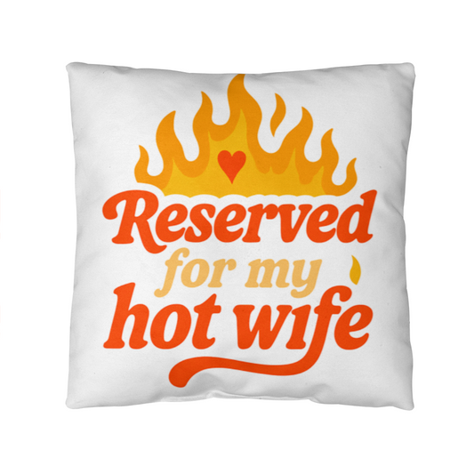 Reserved For My Hot Wife, Cozy Pillow