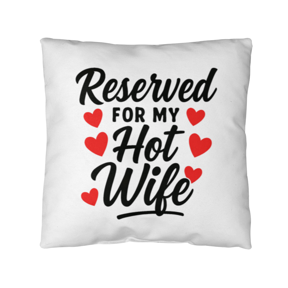 Reserved For My Hot Wife Pillow