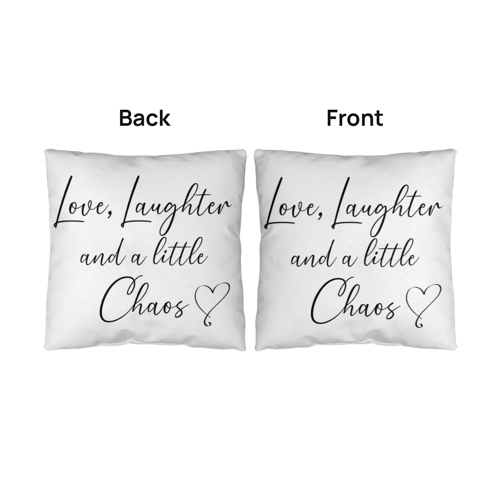 Love, Laughter, Chaos Pillow