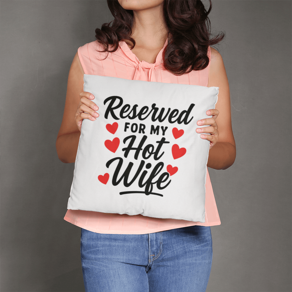 Reserved For My Hot Wife Pillow