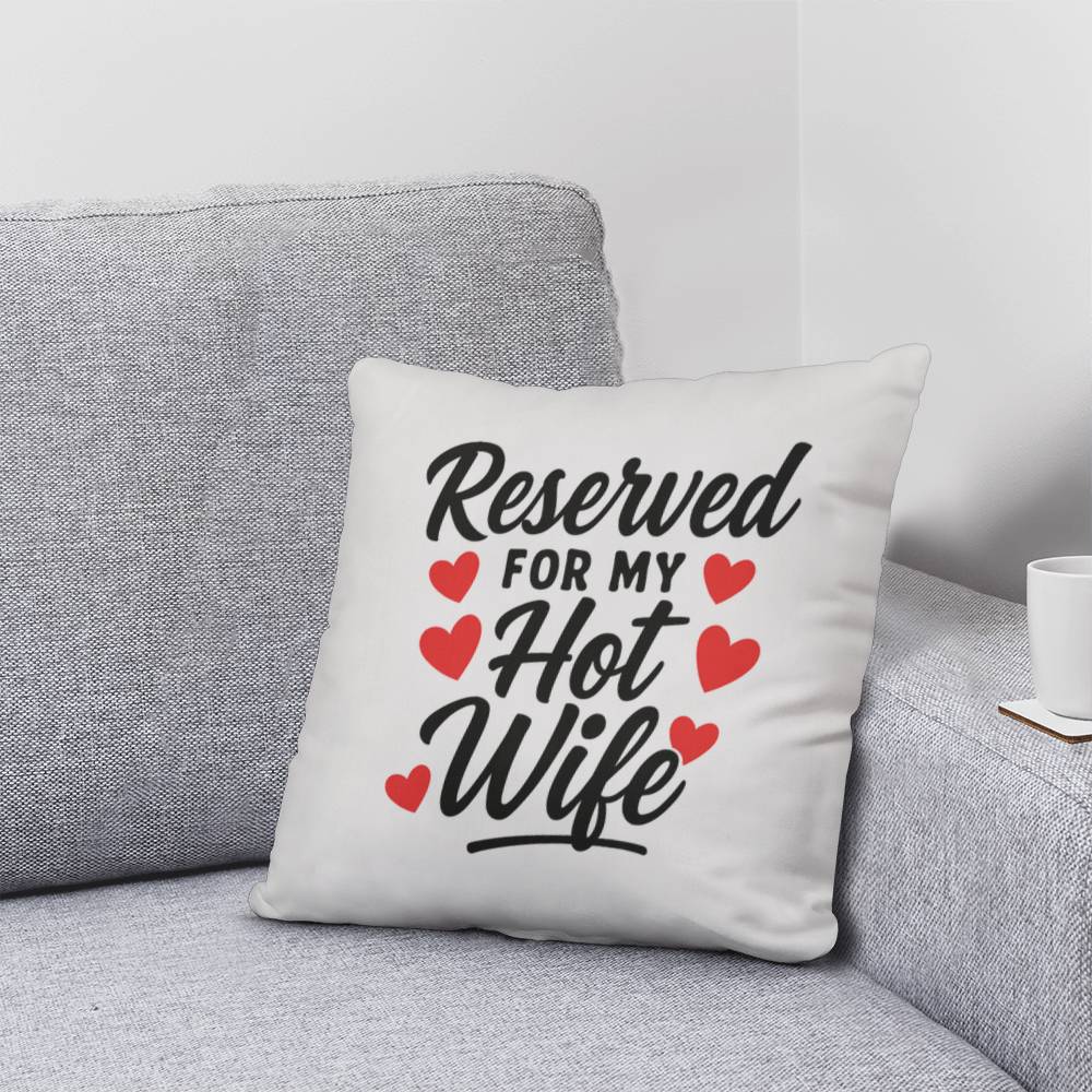 Reserved For My Hot Wife Pillow