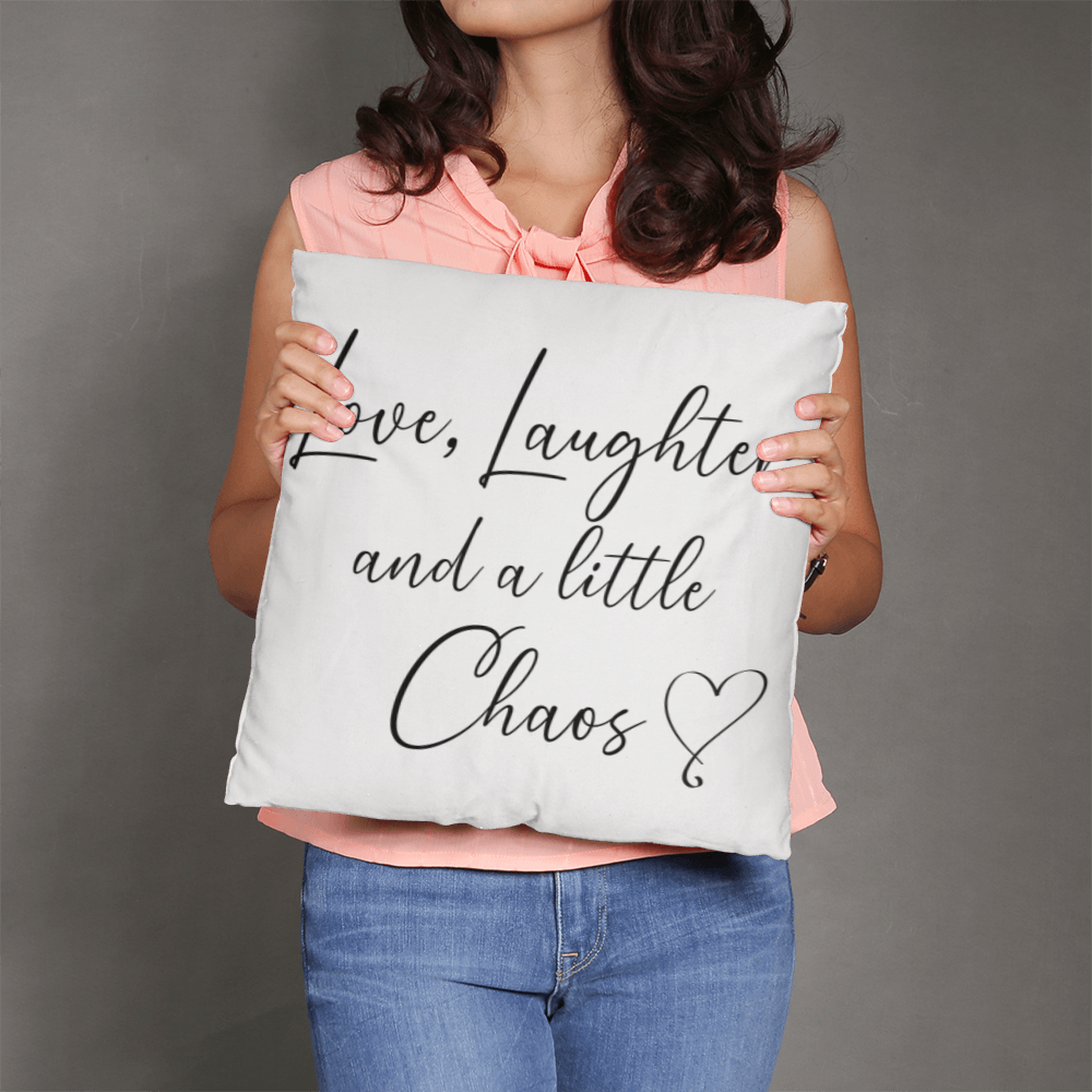 Love, Laughter, Chaos Pillow