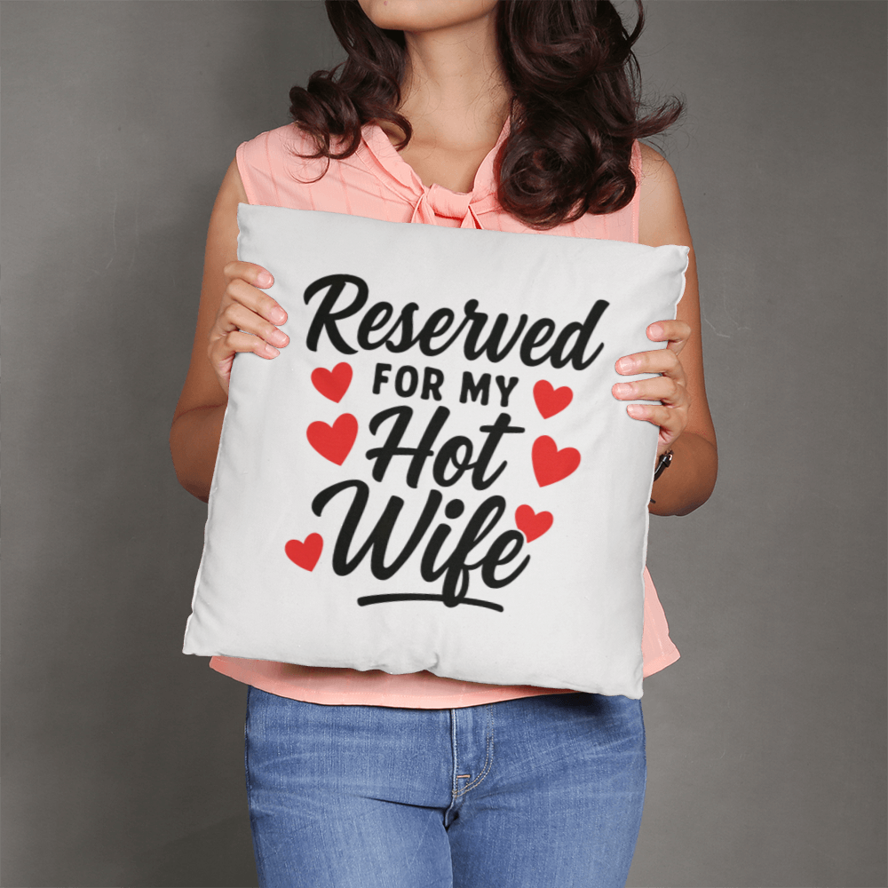 Reserved For My Hot Wife Pillow