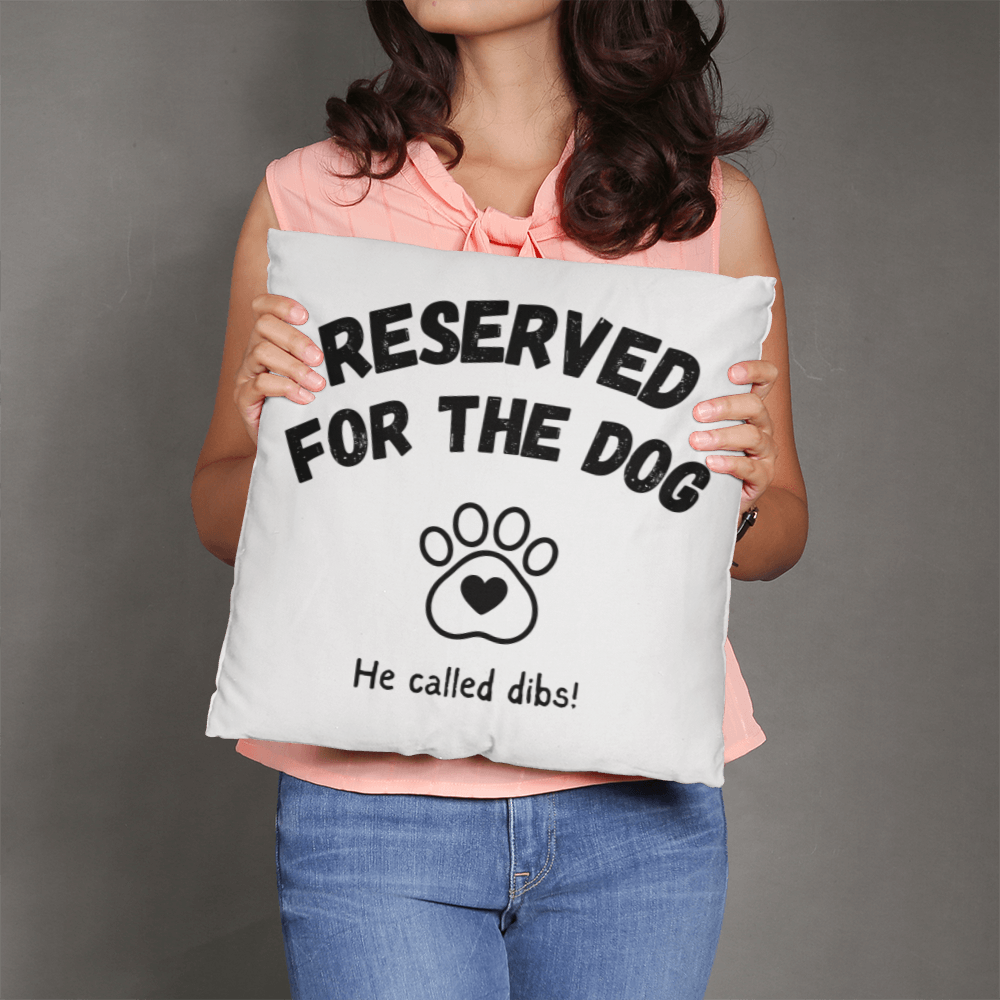 Reserved For The Dog Pillow
