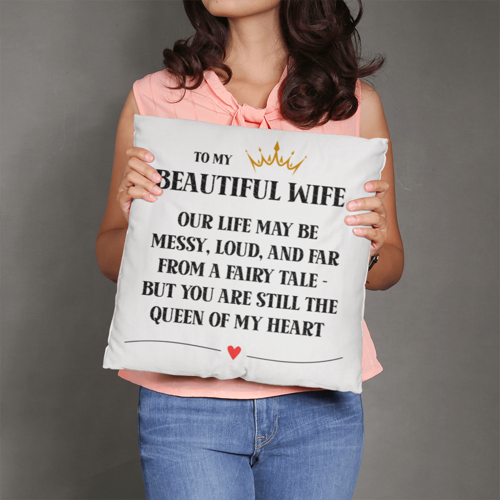To My Wife – The Queen of My Heart Pillow