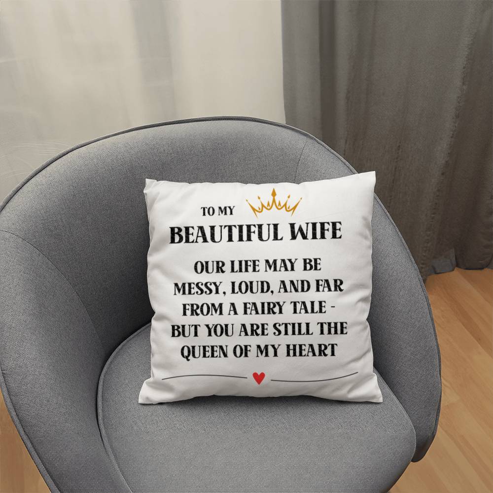 To My Wife – The Queen of My Heart Pillow