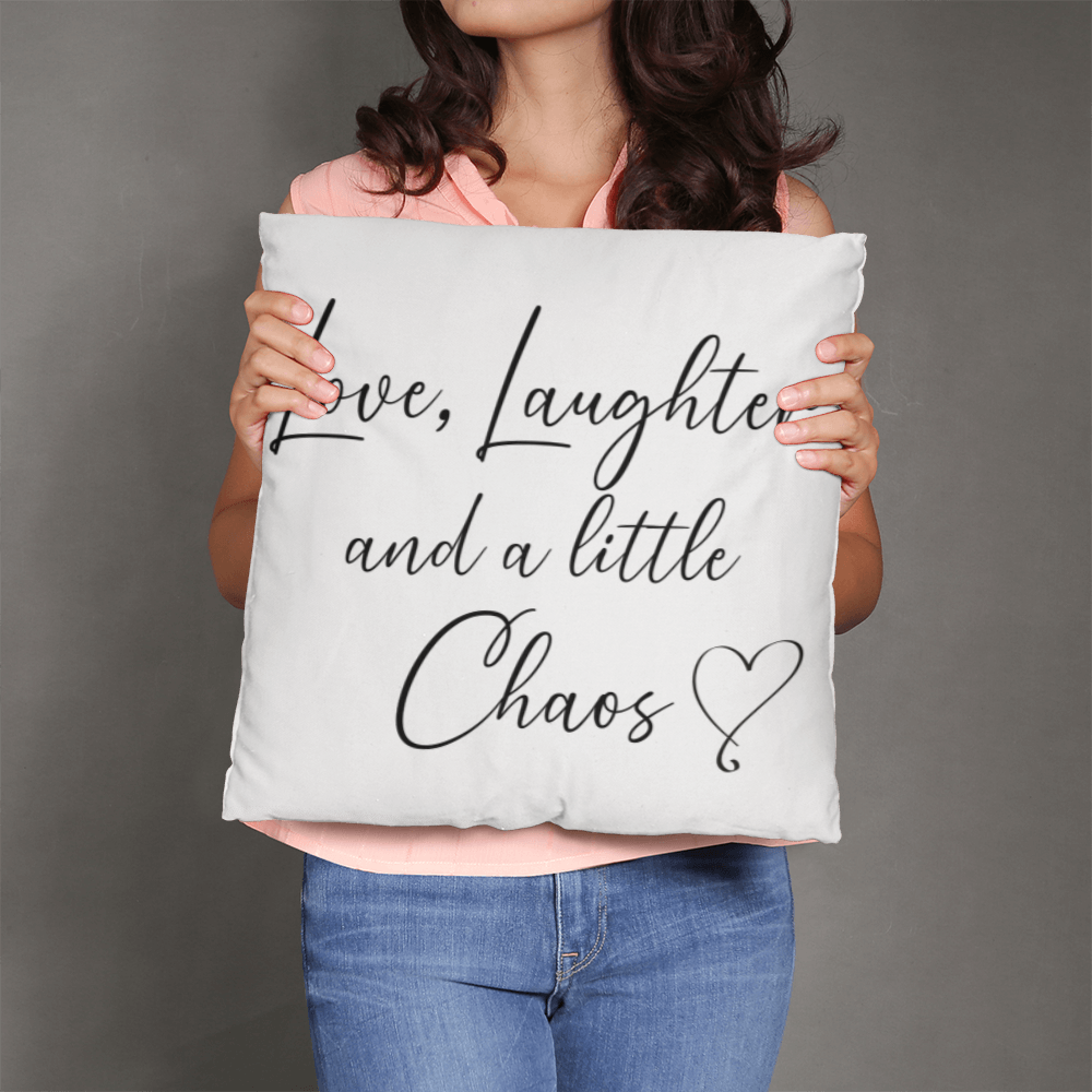 Love, Laughter, Chaos Pillow