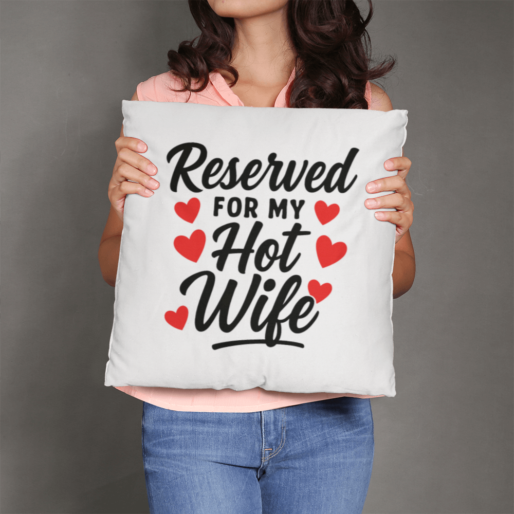Reserved For My Hot Wife Pillow