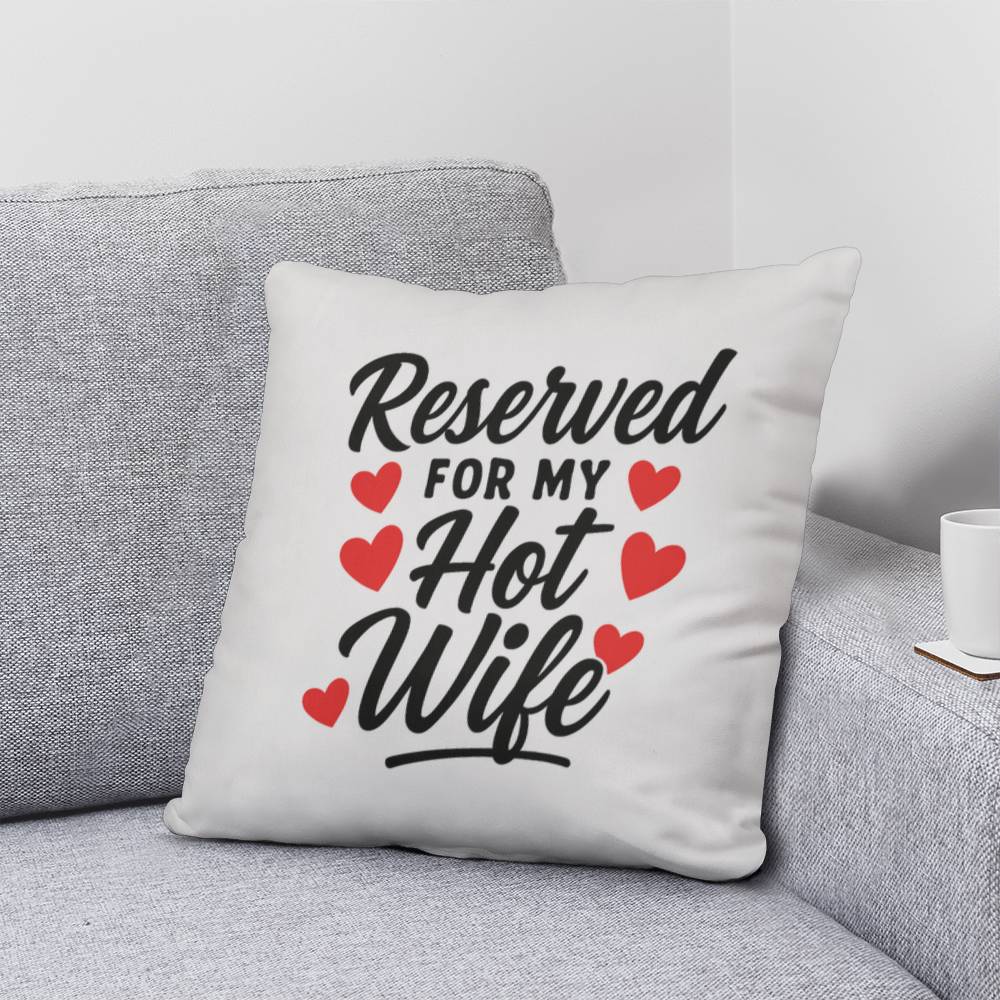 Reserved For My Hot Wife Pillow