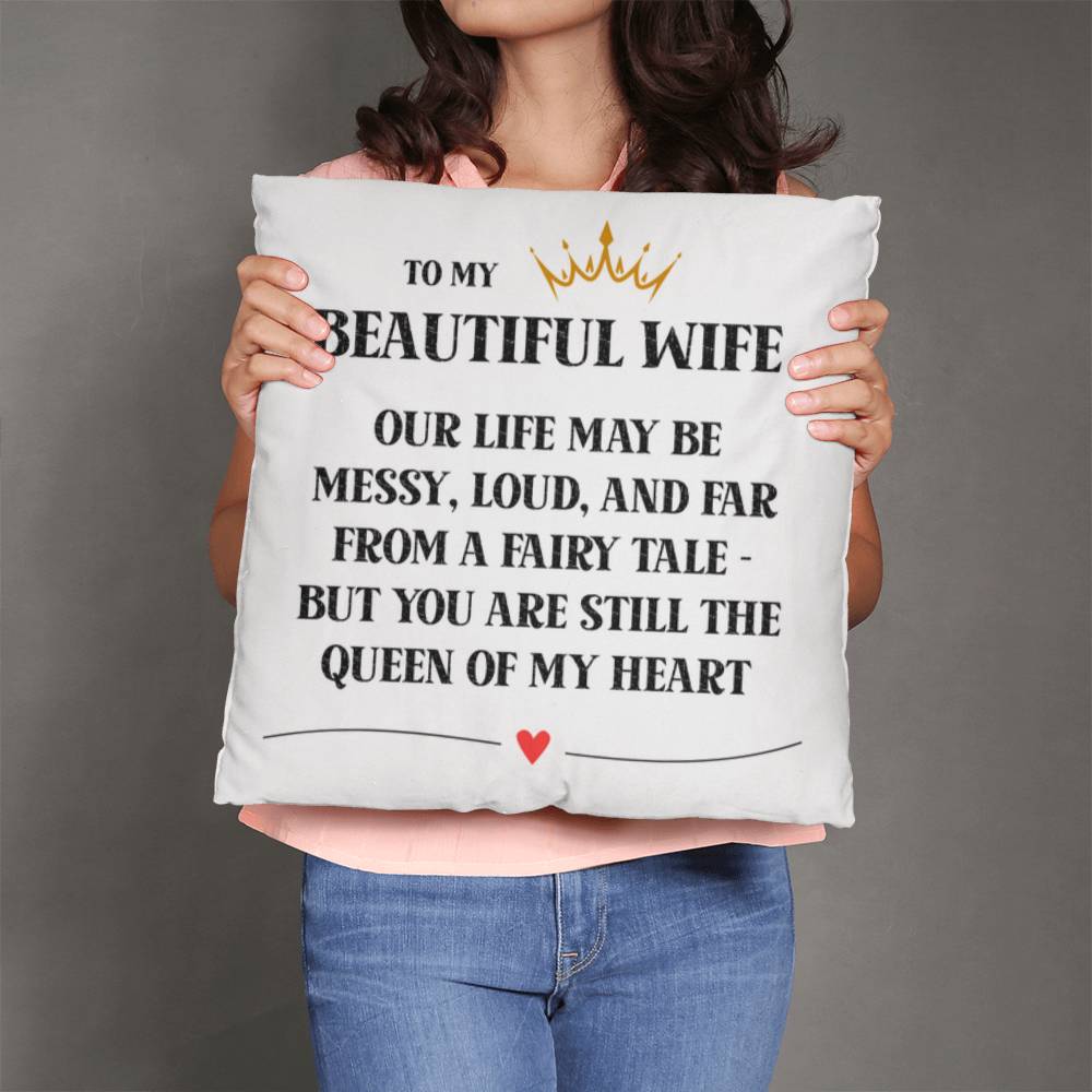 To My Wife – The Queen of My Heart Pillow