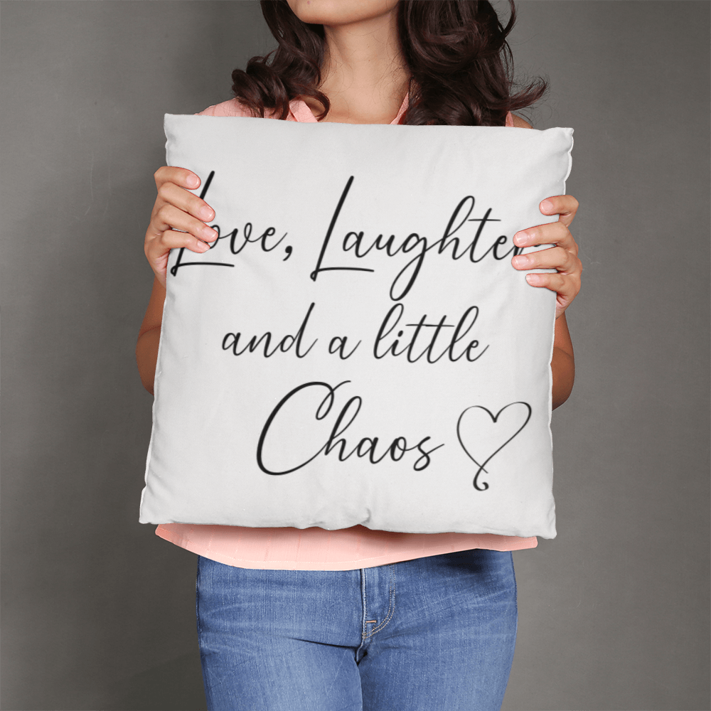 Love, Laughter, Chaos Pillow