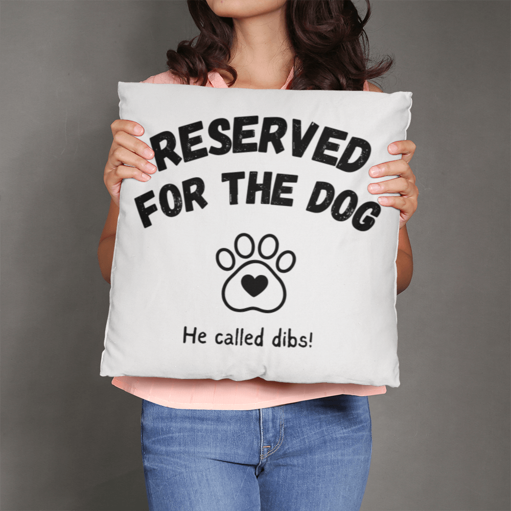 Reserved For The Dog Pillow