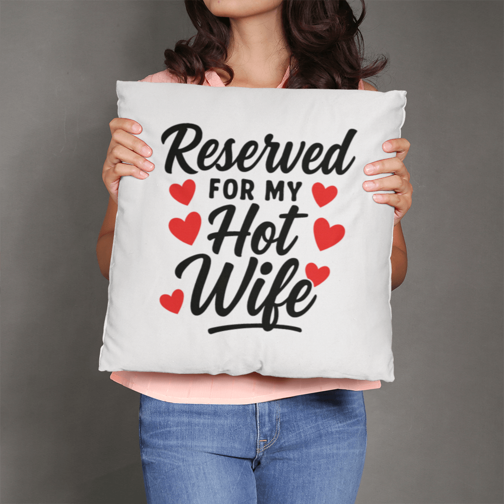 Reserved For My Hot Wife Pillow