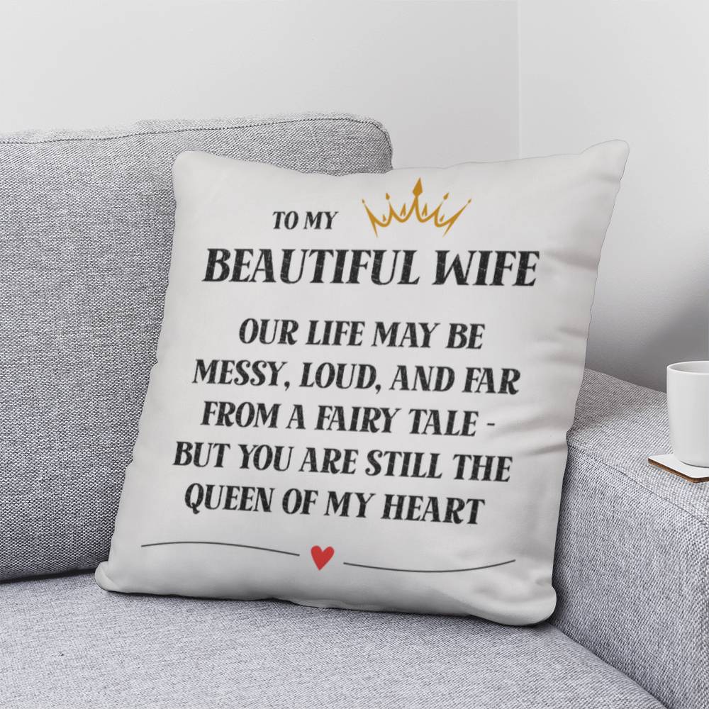 To My Wife – The Queen of My Heart Pillow