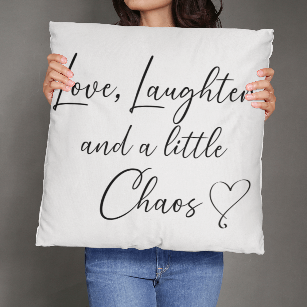 Love, Laughter, Chaos Pillow