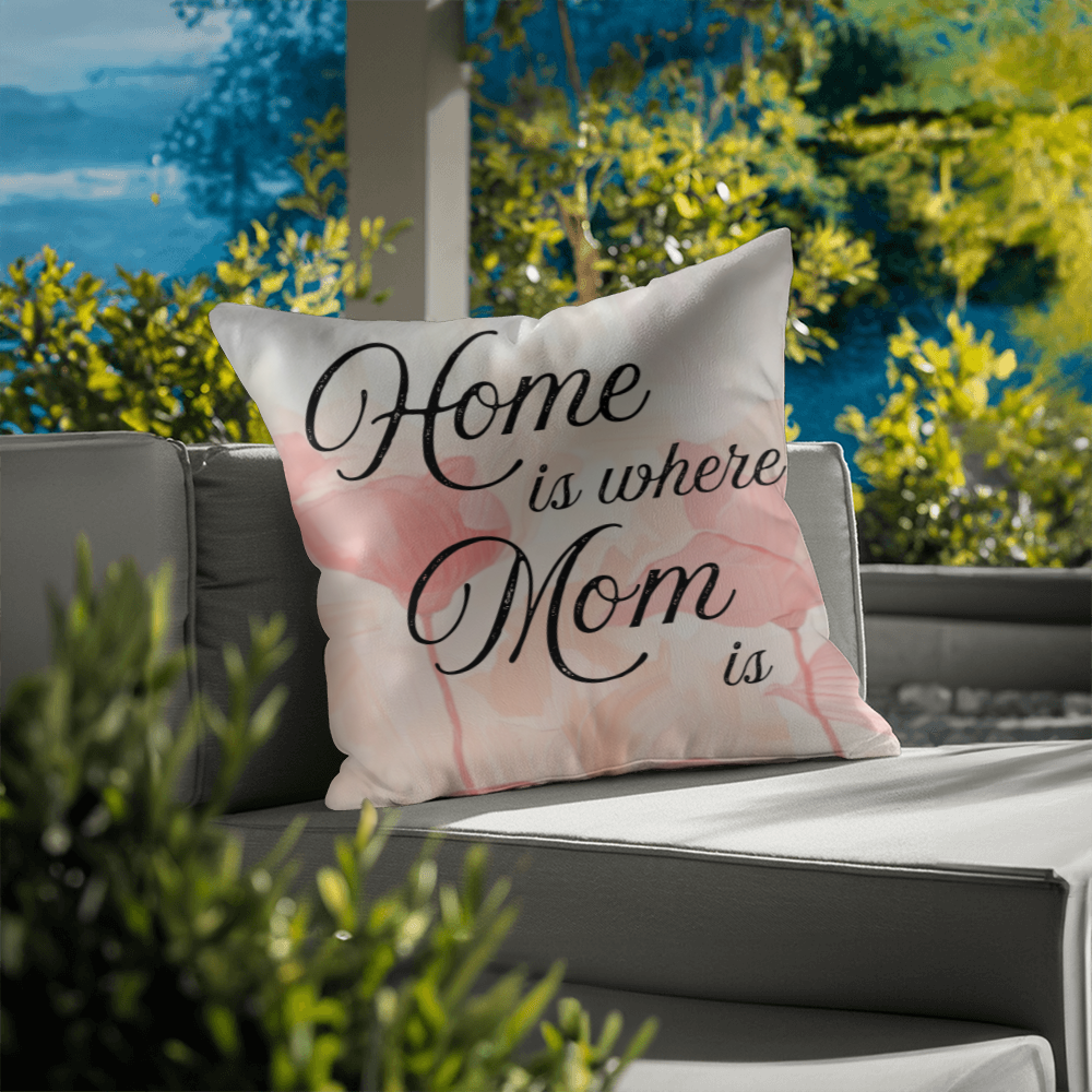 Home Is Where Mom Is – Soft Heartfelt Pillow Cover with Insert