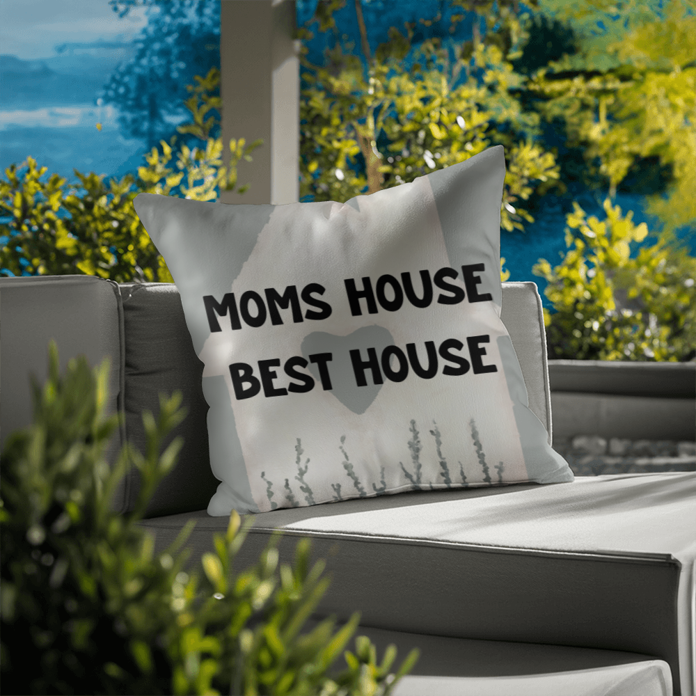 Mom's House Best House – Sweet Pillow For Mom