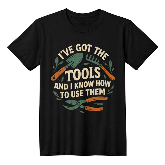 I've Got The Tools - Gardener T Shirt For Men