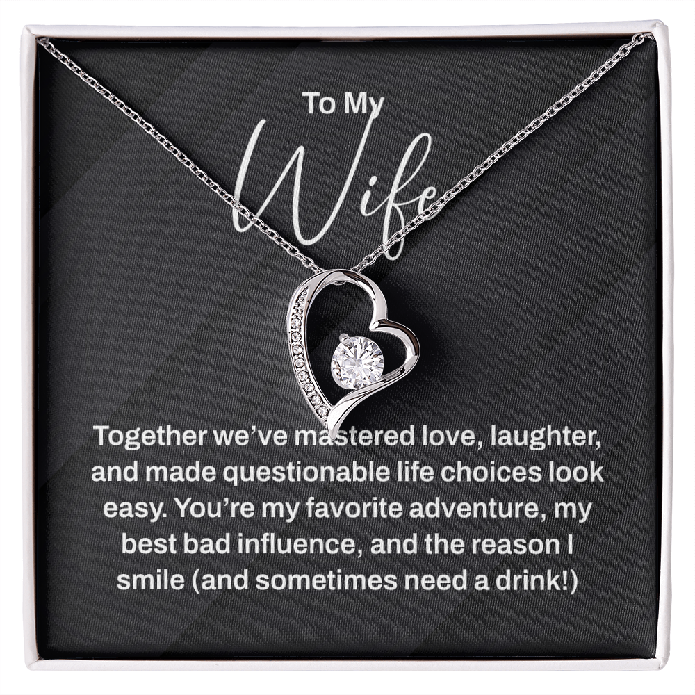 To My Wife Necklace - For The Woman You Make Questionable Choices With!