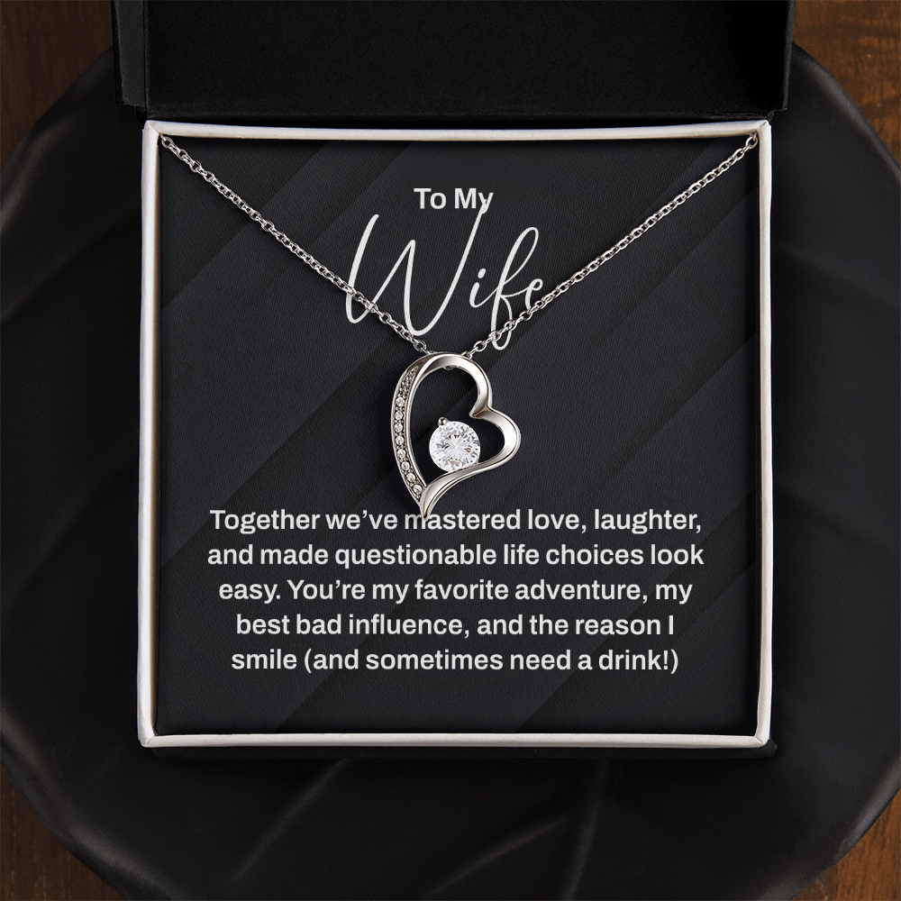 To My Wife Necklace - For The Woman You Make Questionable Choices With!