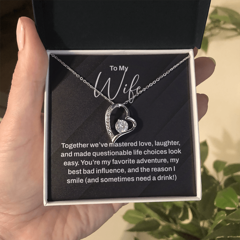 To My Wife Necklace - For The Woman You Make Questionable Choices With!