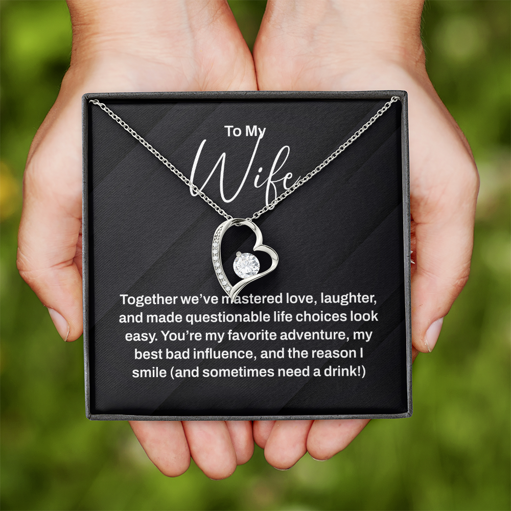 To My Wife Necklace - For The Woman You Make Questionable Choices With!
